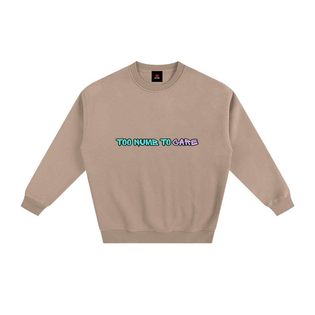 HRTLS HMBL TOO NUMB TO CARE FLEECED SWEATSHIRT