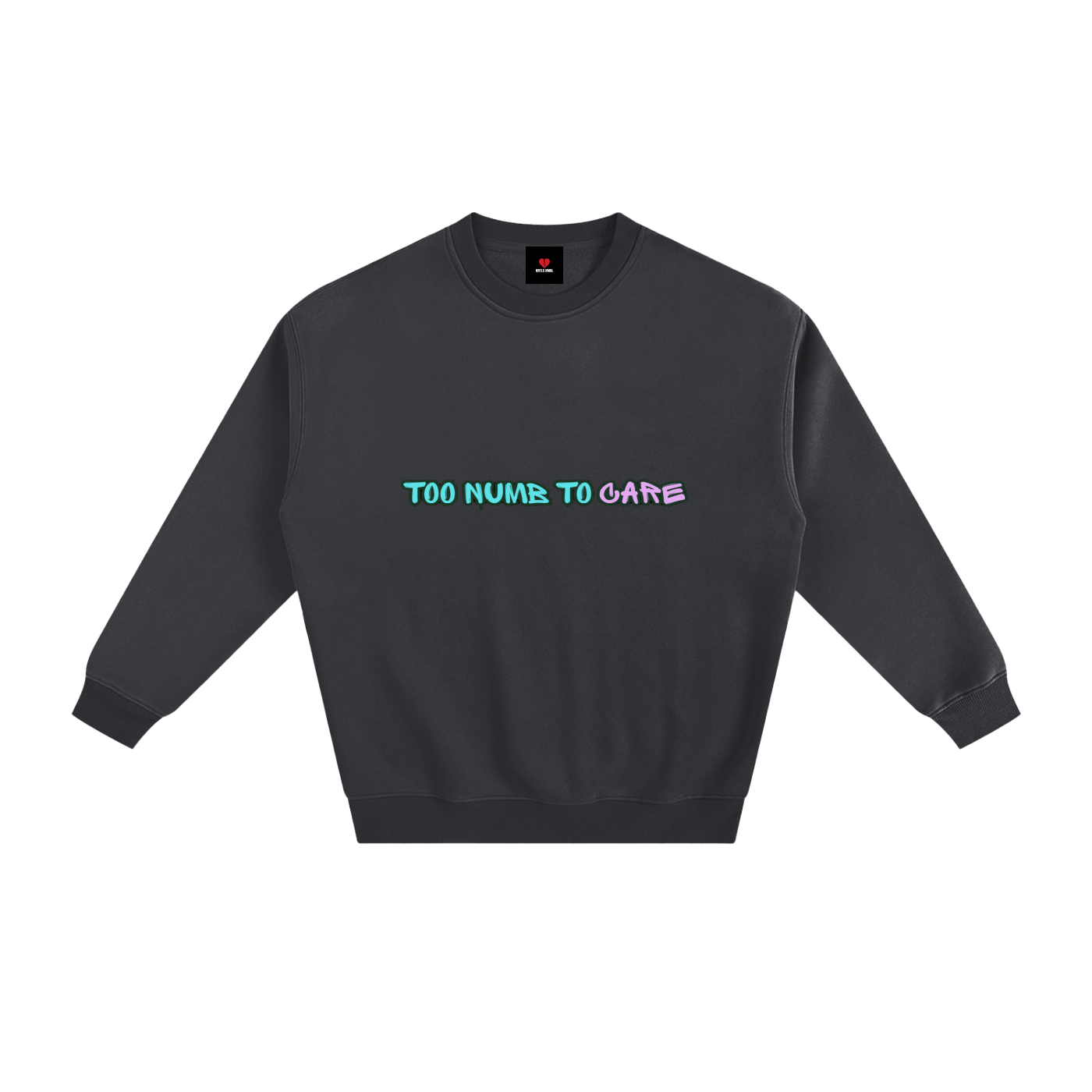 HRTLS HMBL TOO NUMB TO CARE FLEECED SWEATSHIRT