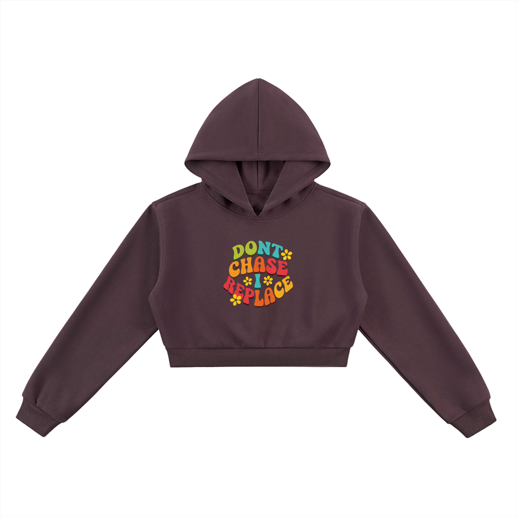 HRTLS HMBL I DON'T CHASE I REPLACE WOMEN'S CROPPED HOODIE