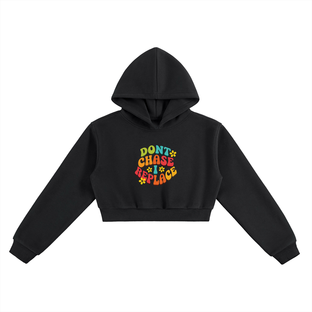 HRTLS HMBL I DON'T CHASE I REPLACE WOMEN'S CROPPED HOODIE