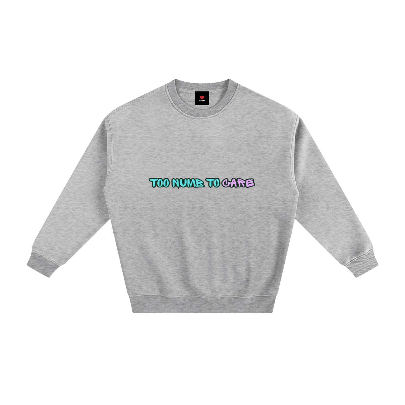 HRTLS HMBL TOO NUMB TO CARE FLEECED SWEATSHIRT